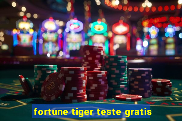 fortune tiger teste gratis